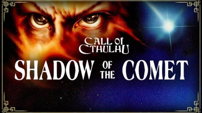 Call of Cthulhu: Shadow of the Comet Free Download