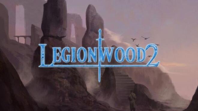 Legionwood 2: Rise of the Eternal's Realm - Director's Cut Free Download