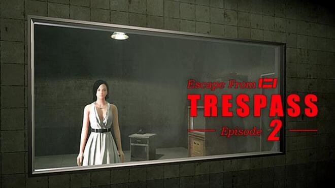 TRESPASS - Episode 2 Free Download