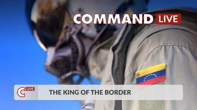 Command LIVE - The King of the Border Free Download