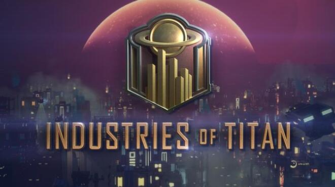 Industries of Titan Free Download (v1.0)