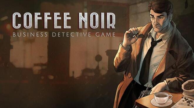 Coffee Noir - Business Detective Game Free Download