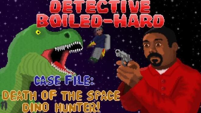 Detective Boiled-Hard / Case File – Death of the Space Dino Hunter Free Download