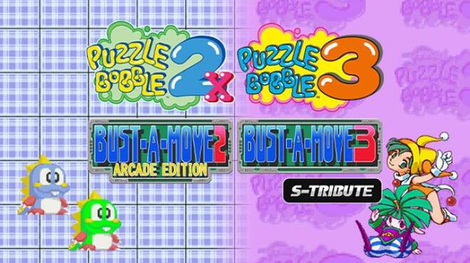 Puzzle Bobble2X/BUST-A-MOVE2 Arcade Edition & Puzzle Bobble3/BUST-A-MOVE3 S-Tribute Free Download