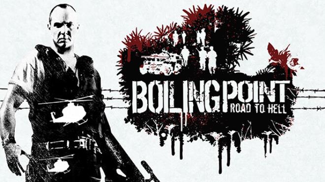 Boiling Point: Road to Hell Free Download