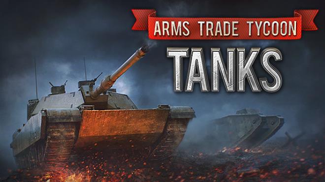 Arms Trade Tycoon: Tanks Free Download